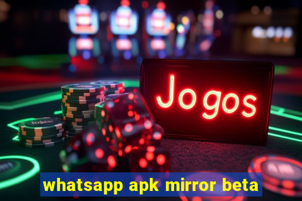 whatsapp apk mirror beta